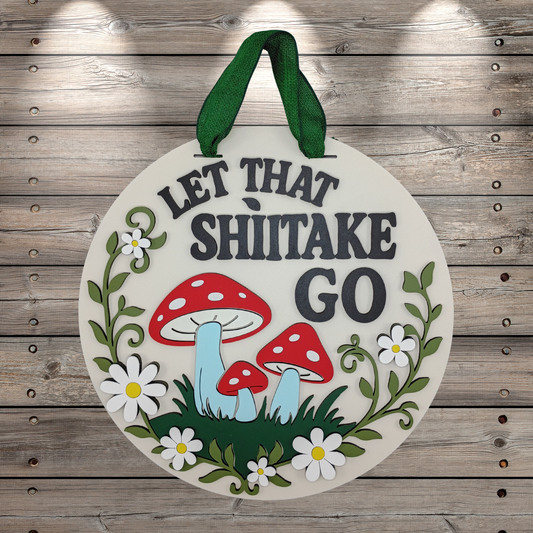 Let That Shiitake Go